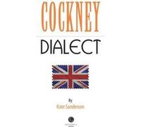 Cockney Dialect: A Selection of Words and Anecdotes from the East End of London Unknown (Auteur)