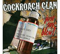 Cockroach Clan - Just Say Blow [Import]