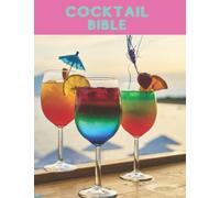 Cocktail bible: bar bible for home made cocktails and anyone who works in a pub