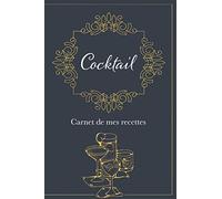 Cocktail: Carnet de recettes et dégustations à compléter | Format 15,2 x 22,9 cm - 100 pages | Cocktail Club & Mixologie