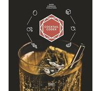 Cocktail codex - Fondamentaux, techniques, déclinaisons : Livre de recettes de cocktail, apprenez à réaliser des recettes faciles de cocktail à la maison