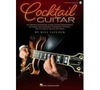 Cocktail Guitar Essential Anthology Of Solo Guitar Arrangements 24 Classic Songs In Tablature And Standard Notation Includes Online Audio With Slowdown And Looping Features