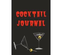 Cocktail Journal: DIY Cocktail Recipe Book | Record and Organise 100 Custom Creations