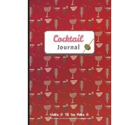 Cocktail Journal: Drink Recipes Notebook with Pre-made templates | Minimalist Cocktail and Mixed Drink Book & Organizer | Great Gift for Professional ... and Mixologists | 6x9 Inches | 100 Pages