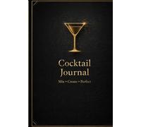 Cocktail Journal: Simple Organized Compact Journaling and Bar Recipe Book with Over 180 Blank Pages for Cocktails & Mixed Drinks Recipes, Great Gift ... with Index, Tabs, and Ratings