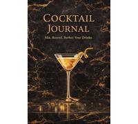 Cocktail Journal: Simple Organized Compact Journaling and Bar Recipe Book with Over 180 Blank Pages for Cocktail & Mixed Drinks Recipes, Great Gift ... with Index, Tabs, and Ratings