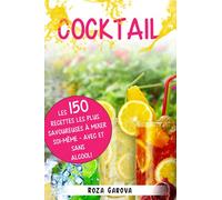 Cocktail: Les 150 recettes les plus savoureuses à mixer soi-même - avec et sans alcool !