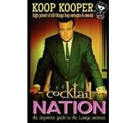 Cocktail Nation - The Definitive Guide To The Lounge Universe