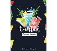 Cocktail : Recettes à Compléter: Cahier de Recettes à Remplir | Carnet à remplir de 100 Recettes de Cocktails | Livre de Mixologie | Accessoires Amateur & Professionnel