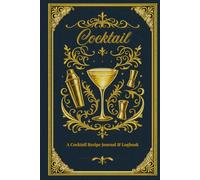 Cocktail Recipe Journal: 120-Page Cocktail Notebook with Index & Conversion Chart - For Home & Professional Bartenders