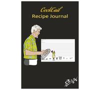 Cocktail Recipe Journal: Blank Notebook for Home & Professional Bartenders - Log & Organize 110 Cocktails. Flexible & Functional Design