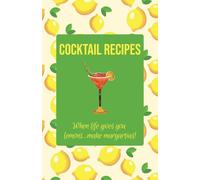 Cocktail Recipe Journal Notebook: Blank Log Book for Favourite Cocktails | Gifts for Bartenders, Barmaids, Mixologists, Home Bar and much more... | 100 pages 5.5x8.5 inches