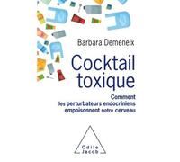 Cocktail toxique Comment les perturbateurs endocriniens empoisonnent notre cerveau - Barbara Demeneix - Odile Jacob - broché - Guide