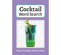 Cocktail Word Search: Word Searches about Cocktails, Beverages, Drinks and More, 6x9 ,110 pages, Easy to Read Print, Solutions Included, Gift for ... Bartenders, Puzzle Fans, and Free Times