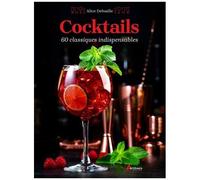 Cocktails - 60 Classiques Indispensables