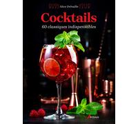 Cocktails 60 classiques indispensables - Alice Delvaille - Artemis Eds - relié - Guide