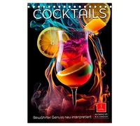 Cocktails - Bewährter Genuss neu interpretiert (Tischkalender 2026 DIN A5 hoch), CALVENDO Monatskalender: Coole Cocktails für jede Gelegenheit.