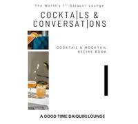 Cocktails & Conversations: Cocktail and Mocktail Recipe Book