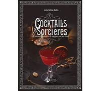 Cocktails de Sorcières - 70 boissons saisonnières & magiques pour vos rituels