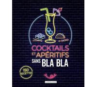 Collectif – Cocktails et apéritifs sans blabla – Guide – Cartonné