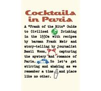 Cocktails in Paris: A "Frank of the Ritz" Guide to Civilized Drinking in the 1930s