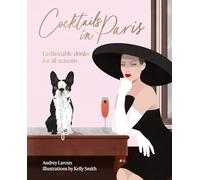 Cocktails in Paris: Fashionable Drinks for All Seasons