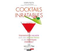 Cocktails inratables: Impressionnez vos amis avec des recettes faciles et des techniques infaillible