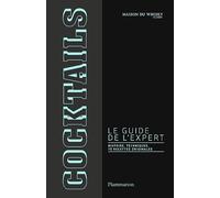 Cocktails, le guide de l'expert Stanislas Jouenne (Auteur), Albane Simon (Illustration)