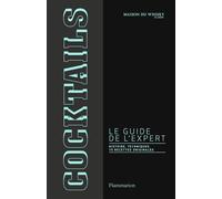 Cocktails, le guide de l'expert Histoire, techniques, 70 recettes originales - Stanislas Jouenne - Flammarion - broché - Guide