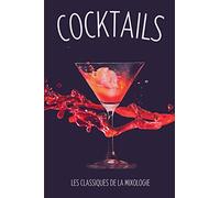 Cocktails - Les classiques de la mixologie: 50 recettes de cocktails: Les classiques, trendys et mocktails | Livre de recettes de cocktails | Livre ... | Cocktail livre | Livre coktail | Cocktails