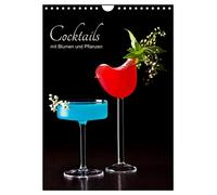 Cocktails mit Blumen und Pflanzen (Wandkalender 2026 DIN A4 hoch), CALVENDO Monatskalender: Eine feine Auswahl bester Cocktails floral inszeniert.