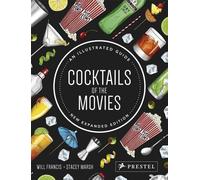 Cocktails Of The Movies - An Illustrated Guide, New Expanded Edition