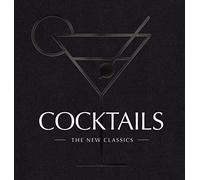 COCKTAILS: The New Classics