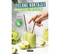 Cocktails verts de régime et d'amaigrissement. 365 recettes de cocktails verts (Buch auf Polnisch)
