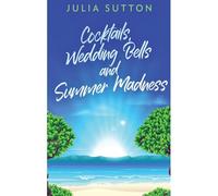Cocktails, Wedding Bells And Summer Madness