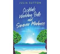 Cocktails, Wedding Bells And Summer Madness