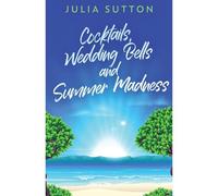 Cocktails, Wedding Bells And Summer Madness