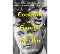 Cocktails with George and Martha: Richard Burton, Elizabeth Taylor, and the making of 'Who’s Afraid of Virginia Woolf?'