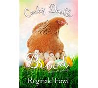 Cocky Doodle Brood Parenting Tales from the Hen House - Kimberly Gordon - ByDand Publishing - ebook (ePub) - Livre