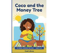 Coco and the Money Tree: The Money Book School Forgets - 20 Short Lessons for Kids Ages 7-12
