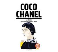 Coco Chanel: La femme qui a révolutionné la mode