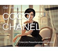 COCO CHANEL: La niña que cosía su futuro