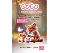 Coco, el zorro ahorrador | 10 lecciones de educación financiera | Dinero, ahorro e inversión para jóvenes | cuentos divertidos y educativos: Enseña a ... libro ilustrado para niños (edad 6-12 años)