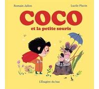 Coco et la petite souris Romain Jallon (Auteur), Lucile Placin (Illustration)