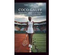 COCO GAUFF BIOGRAPHY: From Clay Queen to Grass Court Collapse
