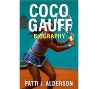 Coco Gauff Biography: The Young Star Taking the Tennis World by Storm