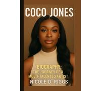COCO JONES BIOGRAPHY: The Journey of a Multi-Talented Artist
