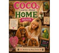Coco Learns About Home Again: A Rescue Dog’s Journey to Love and Belonging
