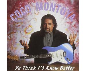 Coco Montoya - Ya Think I'd Know Better
