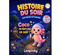 Coco ne dort pas ce soir ! : L'axolotl qui découvre pourquoi il faut dormir -: Livre éducatif animaux, histoire du soir 3-10 ans